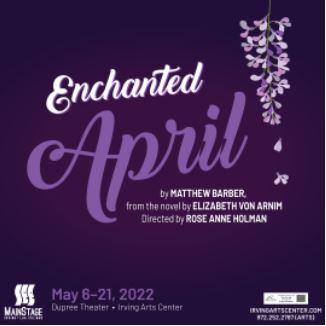 Mainstage Irving Enchanted April