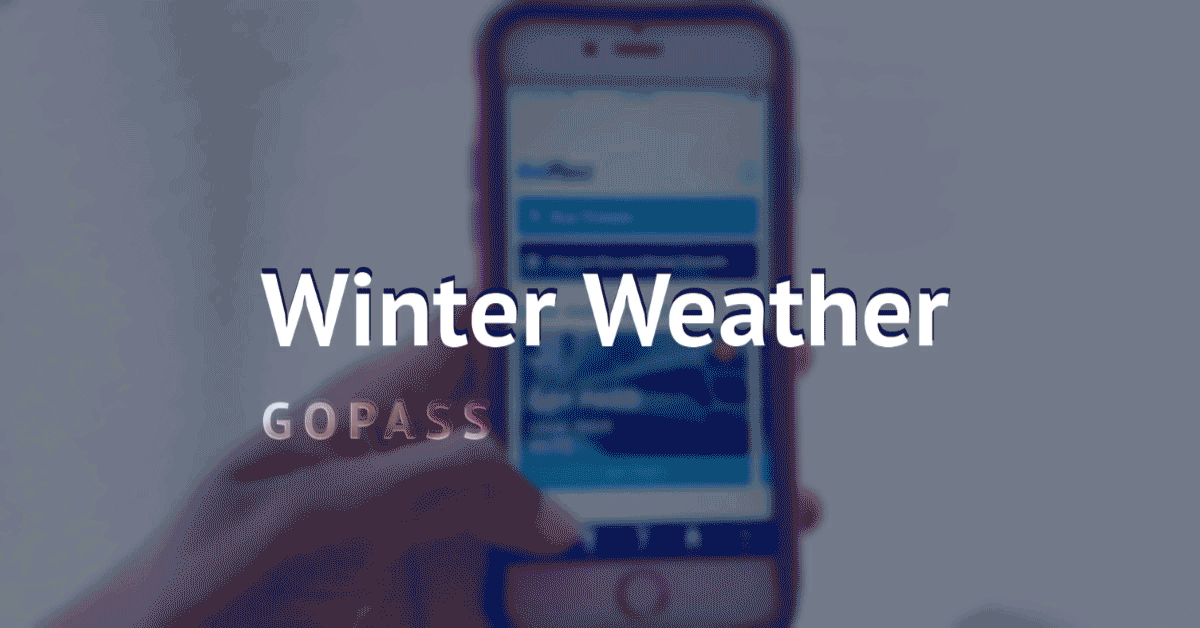 2021 Winter Weather: GoPass