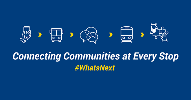 Connecting Communities at Every Stop #WhatsNext